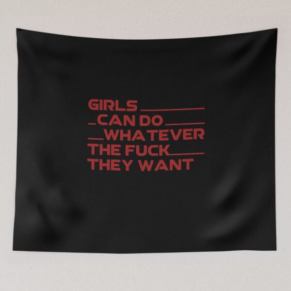 Item preview, Girls can do whatever the fuck they want designed and sold by BrandyKrat.