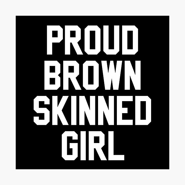 Item preview, PROUD BROWN SKINNED GIRL designed and sold by MadEDesigns.