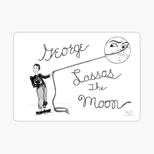Pencil Drawing Titled Lasso the Moon from Its a Wonderful Life Sticker