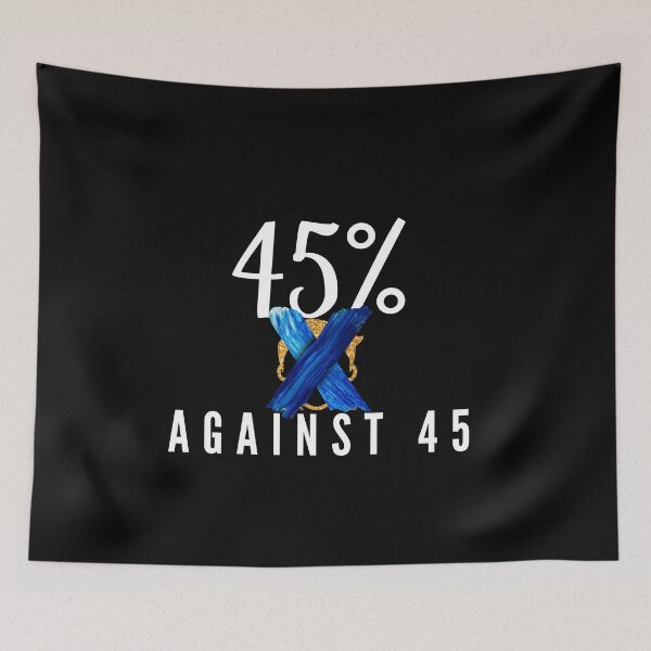 Item preview, We Are The 45 Percent Against 45  designed and sold by LilWildflowers.