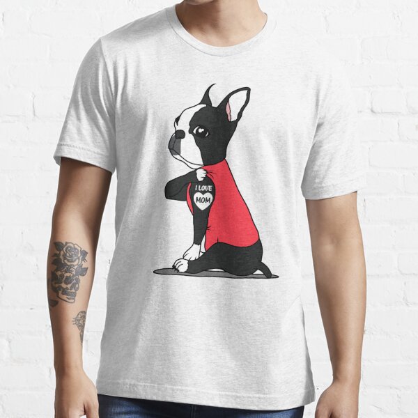 Boston Terrier Tee Shirts
 "boston terrier dog i love mom" T shirt for Sale by jijithedesigner