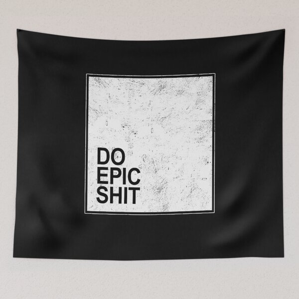 Item preview, DO EPIC SHIT designed and sold by xlshirt.