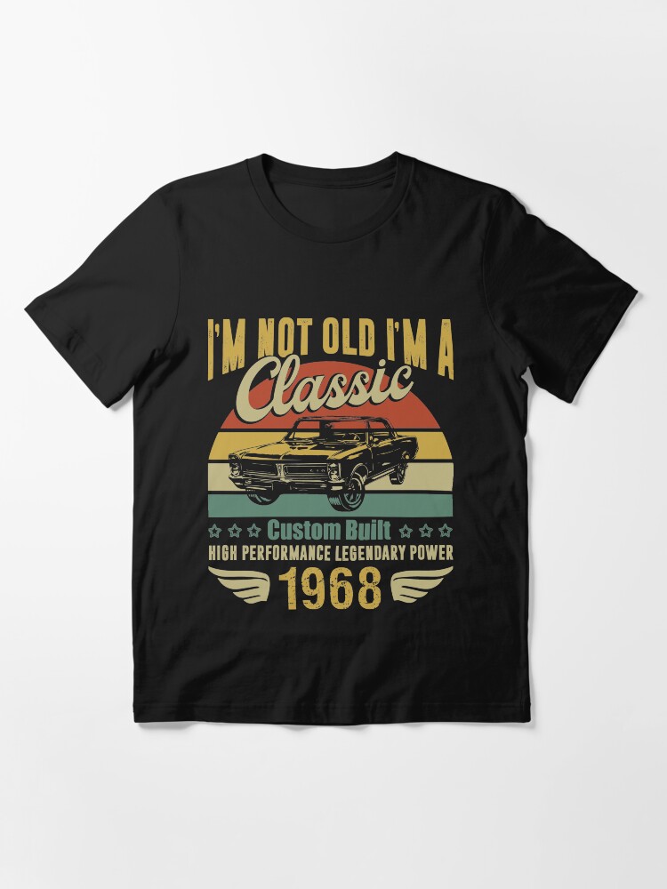 Alternate view of Vintage 1968 Birthday. I'm Not Old I'm A Classic 1968 Essential T-Shirt