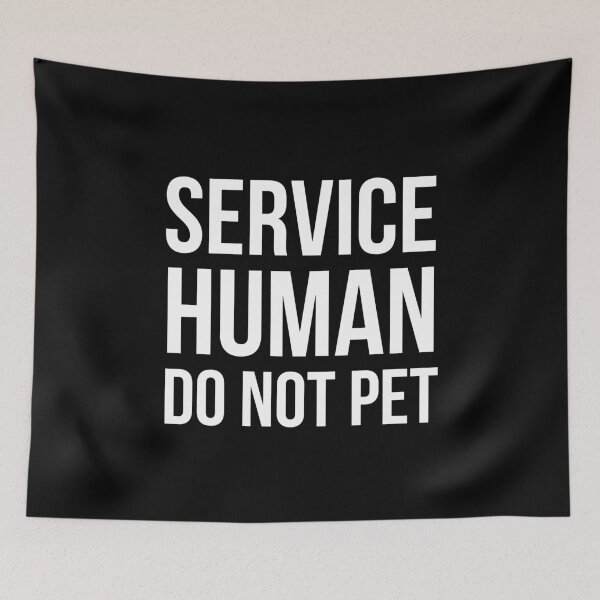Item preview, Service Human Do Not Pet designed and sold by evokearo.