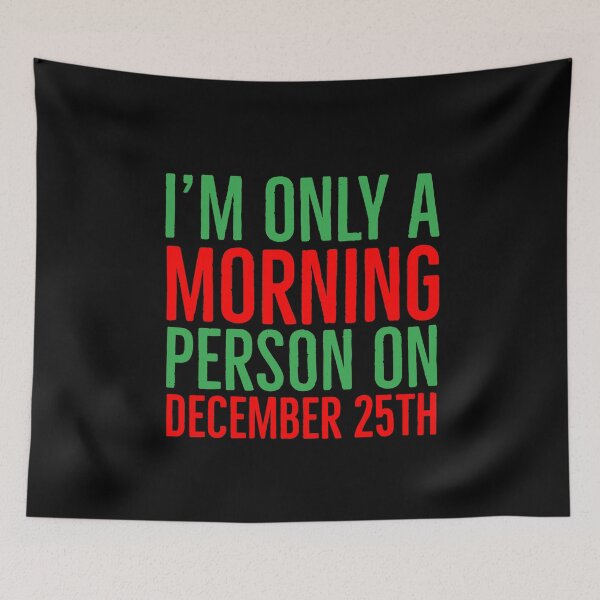 Item preview, I'm Only a Morning Person on December 25th designed and sold by evokearo.