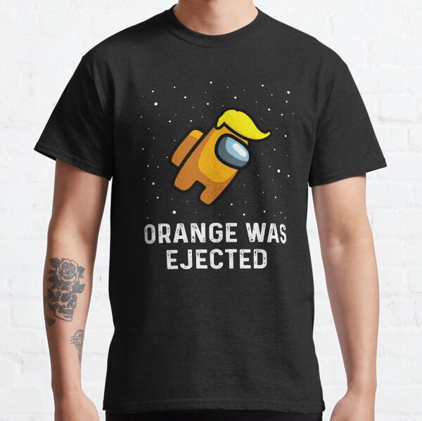 Orange was ejected among us sus trump imposter Classic T-Shirt