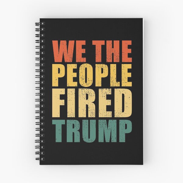 Item preview, We the people fired trump - Trump Fired - Anti trump designed and sold by Noahlaz.