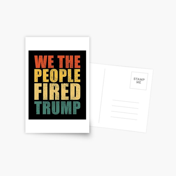 Aperçu de l'œuvre Nous, le peuple, avons tiré Trump - Trump Fired - Anti Trump créée et vendue par Noahlaz.