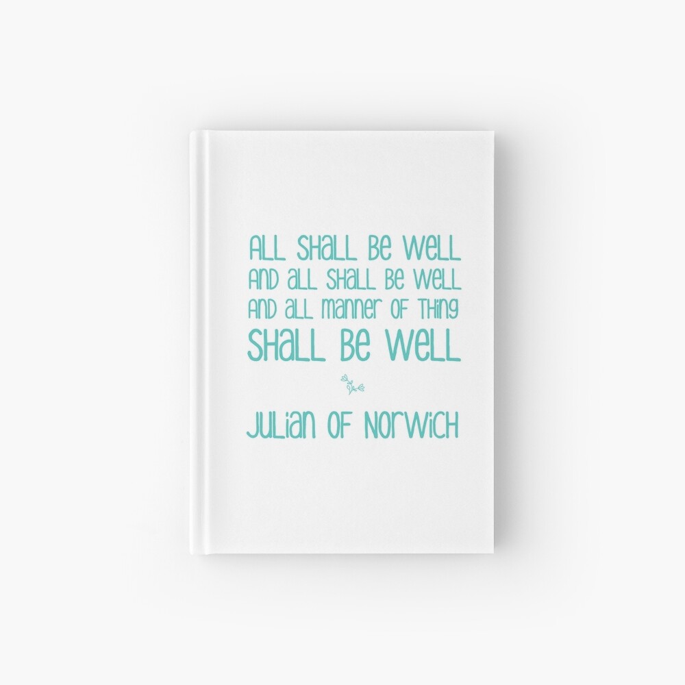 All Shall Be Well - Inspirational Motivational Julian of Norwich Quote in Turquoise Hardcover Journal