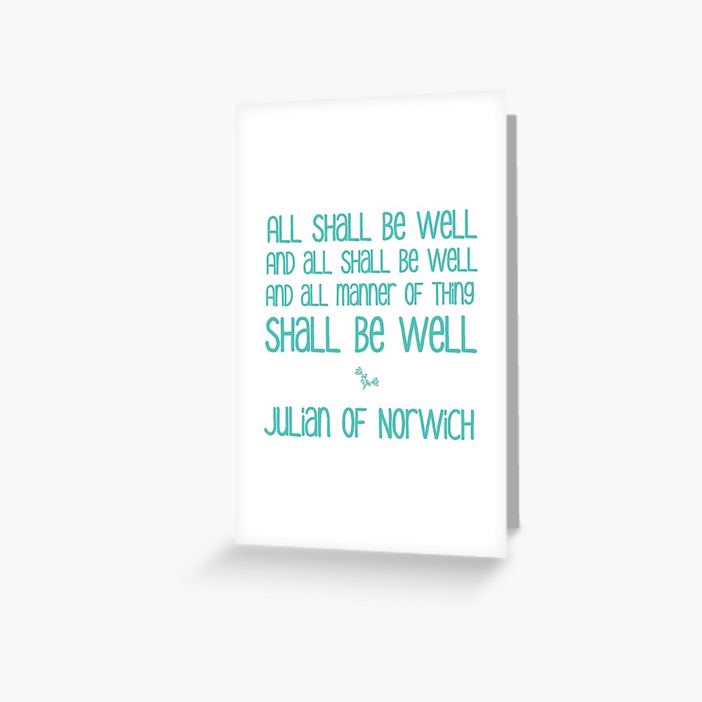 Tarjetas de felicitación «All Shall Be Well - Cita motivacional inspiradora de  Julian of Norwich en turquesa» de kierkegaard | Redbubble