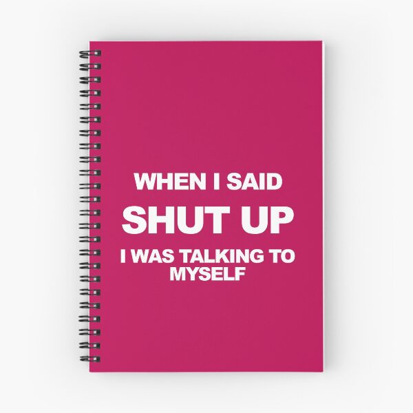 Item preview, When I said "shut up" I was talking to myself.  designed and sold by MultistorieDog.