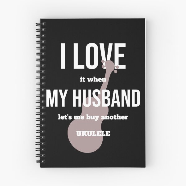 Item preview, I love it when | Funny ukulele, husband, relationship goals  designed and sold by DeliriousSteve.