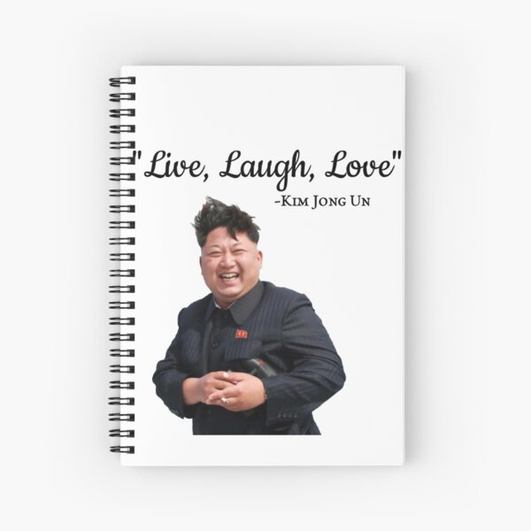 Kim Jong Un Live Laugh Love Spiral Notebook