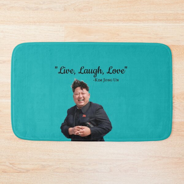 Kim Jong Un Live Laugh Love Bath Mat