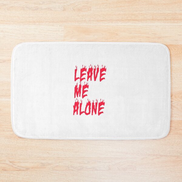 Item preview, LEAVE ME ALONE designed and sold by Hisabrii.