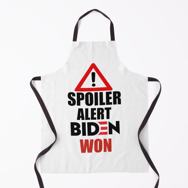 Item preview,   Spoiler alert Biden won-Biden won get over it-deal with it  designed and sold by Designhub14.