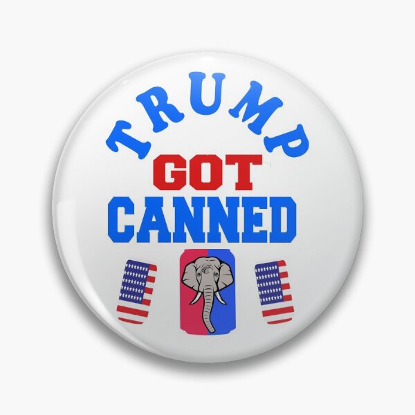 Item preview, TRUMP GOT CANNED ,UNNY POLITICS HUMOR designed and sold by AVOGATO KITTY KAT  CAT.