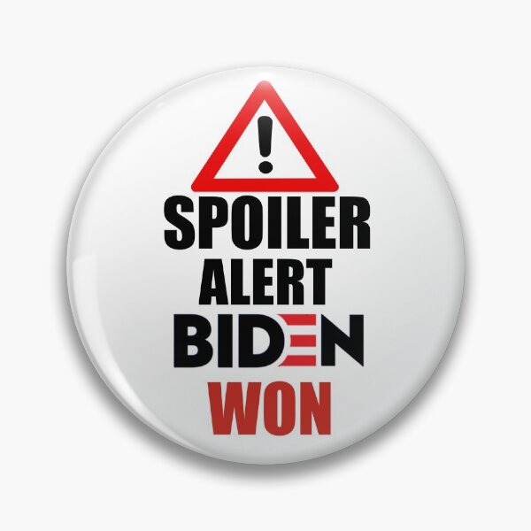 Item preview,  Spoiler alert Biden won-Biden won get over it-deal with it  designed and sold by Designhub14.