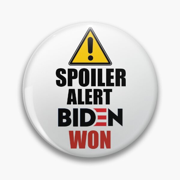 Item preview, Spoiler alert Biden won-Biden won get over it-deal with it  designed and sold by Designhub14.