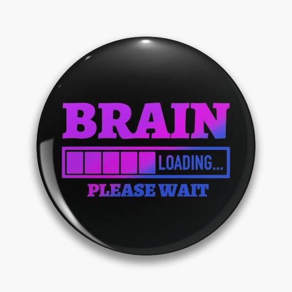 Item preview, Brain Loading Please Wait  designed and sold by Tatt-Hooligans.