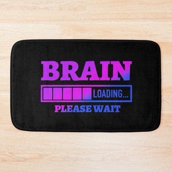 Item preview, Brain Loading Please Wait  designed and sold by Tatt-Hooligans.