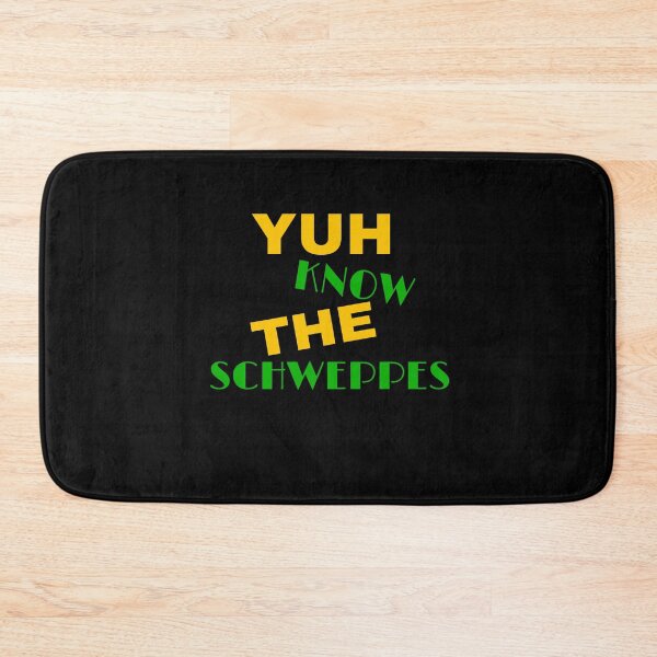 Item preview, Yuh Know The Schweppes  designed and sold by Angees.