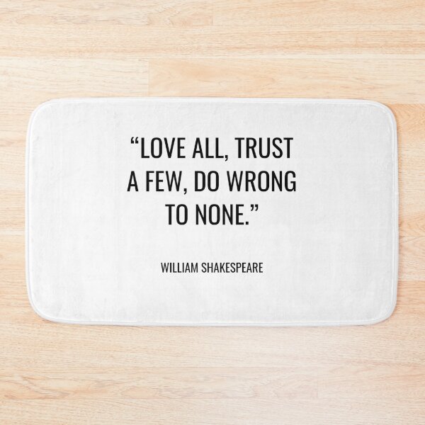 Item preview, William Shakespeare - Love all, trust a few, do wrong to none. designed and sold by SocraticQuotes.