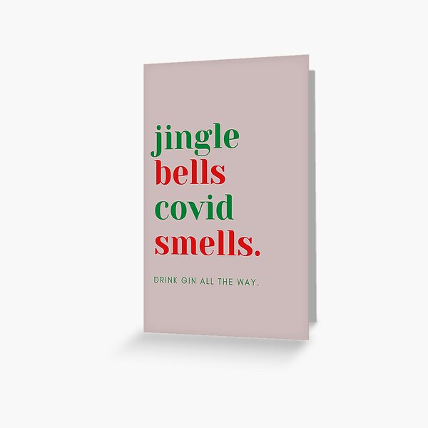 jingle bells covid smells. drink gin all the way. Greeting Card