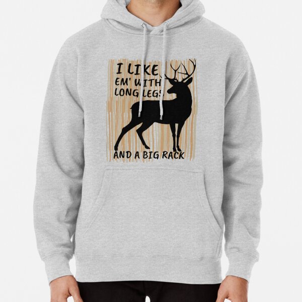 I LIKE EM WITH LONG LEGS AND A BIG RACK FUNNY HUNTING SHIRT AND