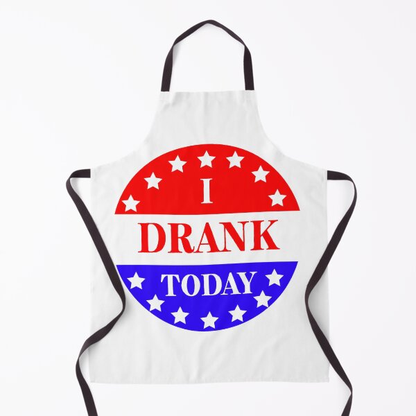 Item preview, I Drank Today Funny Vote designed and sold by ArtisticUploads.