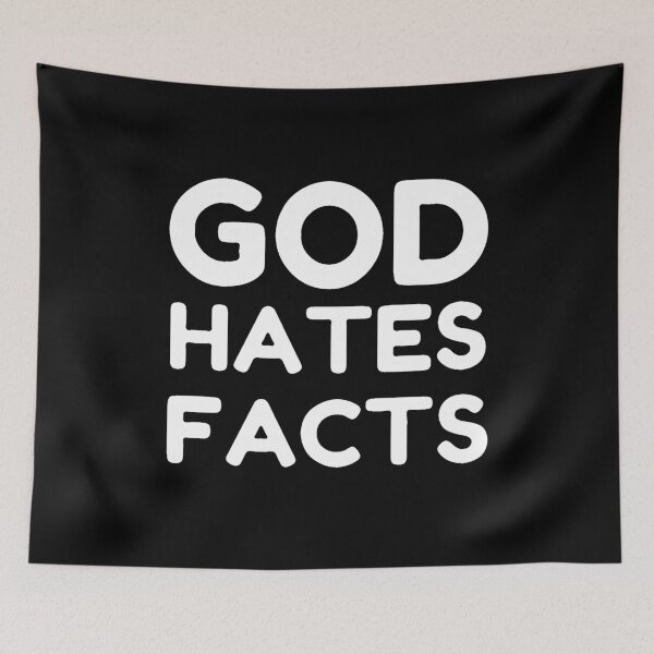Item preview, GOD HATES FACTS designed and sold by DotorEaon.