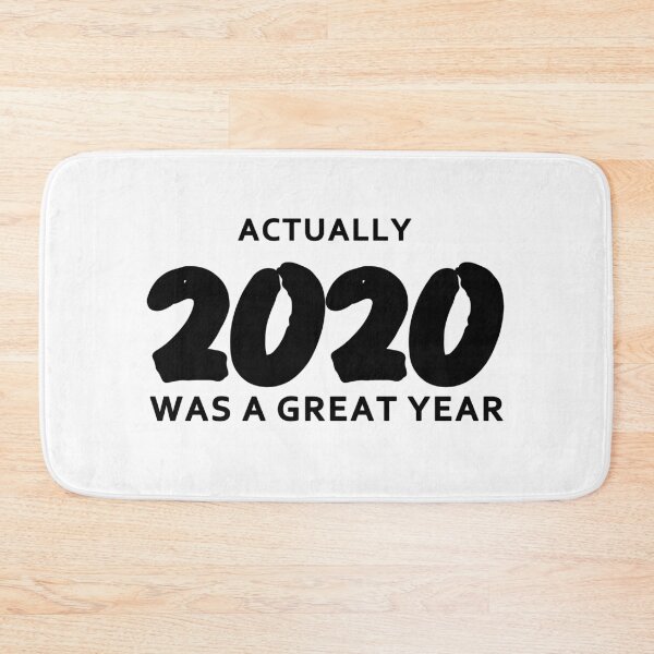 Item preview, Actually 2020 was a great year designed and sold by awesome-bee.