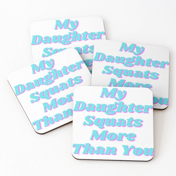 Item preview, My Daughter Squats more than you designed and sold by TheWallFlowersofCypress.
