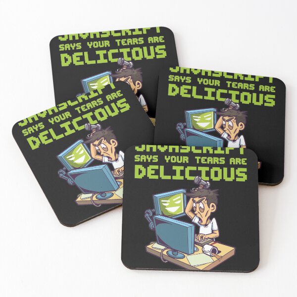 Item preview, Javascript Says your Tears are Delicious Programmer Coder   designed and sold by Rzelemenz.