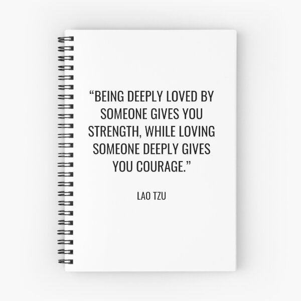 Item preview, Lao Tzu - Being deeply loved by someone gives you strength, while loving someone deeply gives you courage. designed and sold by SocraticQuotes.