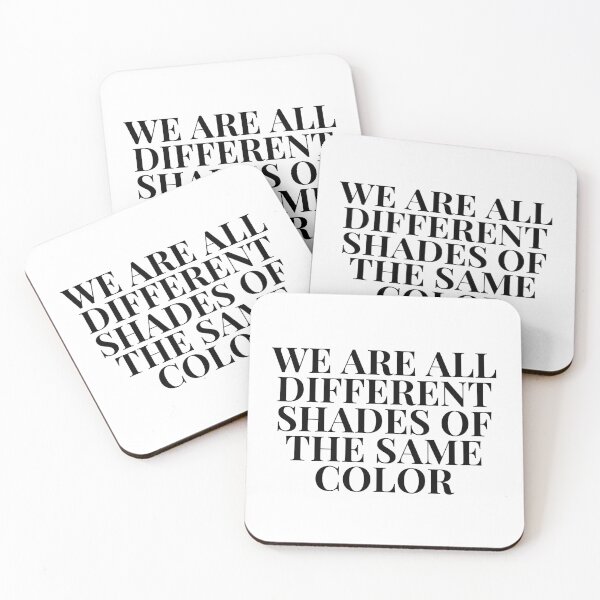 Item preview, WE ARE ALL DIFFERENT SHADES OF THE SAME COLOR designed and sold by MadEDesigns.