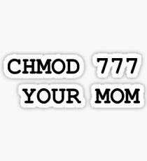 chmod your mom Sticker