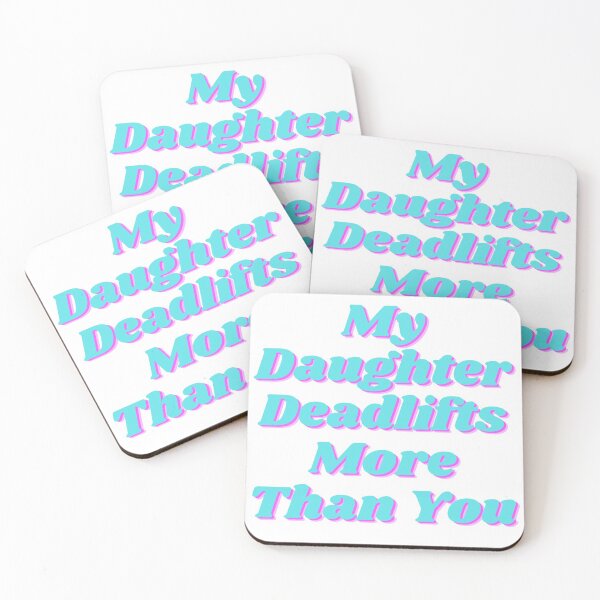 Item preview, My Daughter Deadlifts more than you designed and sold by TheWallFlowersofCypress.