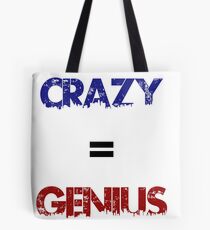 Crazy=Genius Tote Bag