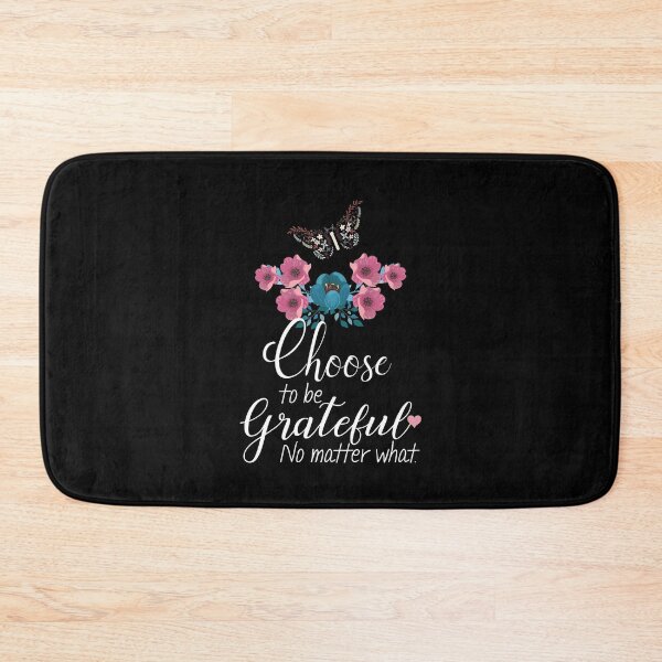 Item preview, Choose to Be Grateful - No Matter What designed and sold by ColorfulMystic.