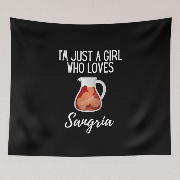 Item preview, i'm just a girl who loves Sangria designed and sold by megahamdesigns.