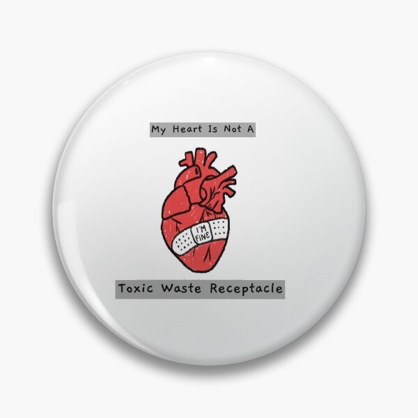 Item preview, My Heart Is Not A Toxic Waste Receptacle designed and sold by CharcoalBonsai.