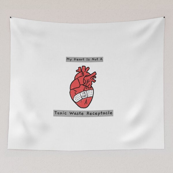 Item preview, My Heart Is Not A Toxic Waste Receptacle designed and sold by CharcoalBonsai.