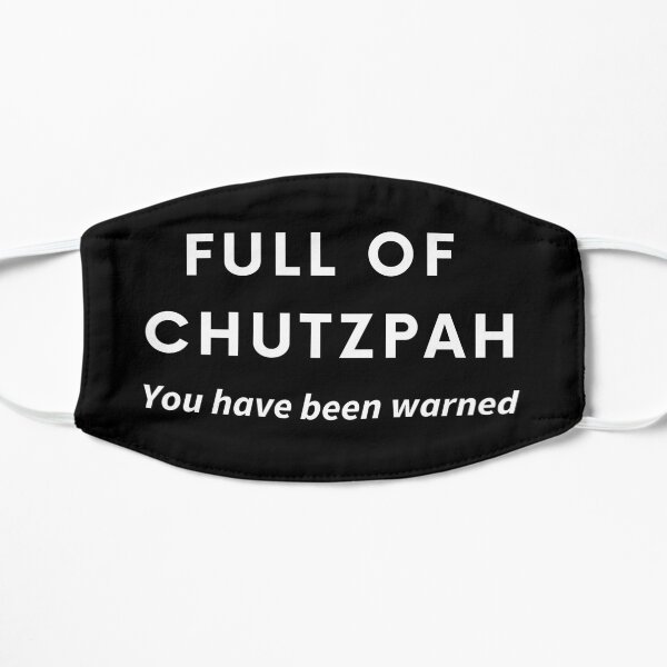 Full of Chutzpah - You Have Been Warned - Funny Jewish Flat Mask