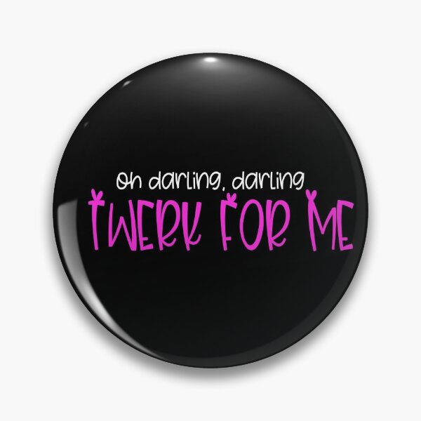 Item preview, Twerk For Me - Oh Darling, Darling Twerk for Me designed and sold by Tovahblue.
