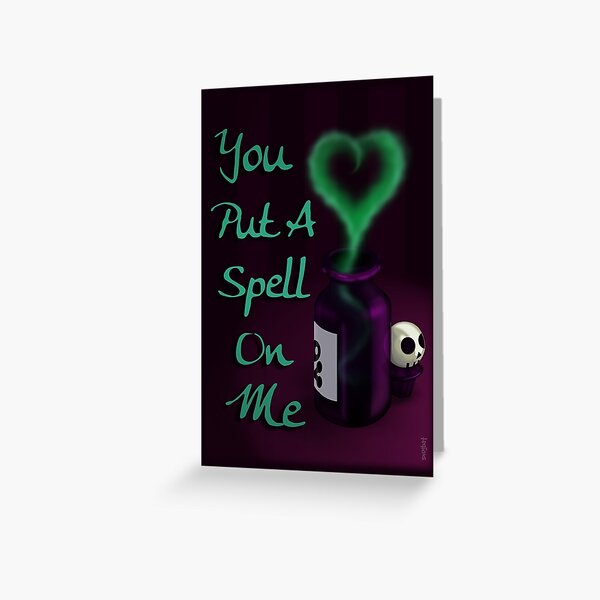 YOU PUT A SPELL ON ME - VALENTINE'S DAY, LOVE Greeting Card