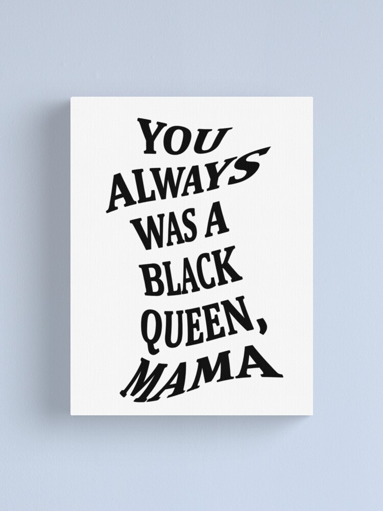 Impression Sur Toile Citation De La Reine Noire De Tupac Par Maddiinwelly Redbubble