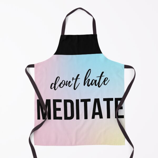Artikelvorschau, Don't Hate - Meditate entworfen und verkauft von GionaSophia.