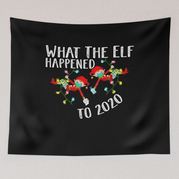 Item preview, What the Elf Happened to 2020 - Funny Christmas designed and sold by Dressed For  Duty.
