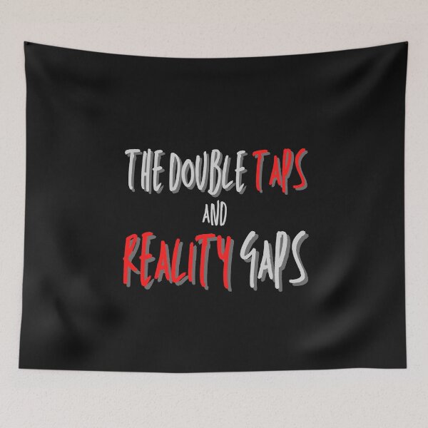 Item preview, The Double Taps and Reality Gaps designed and sold by Spicy Chilli.
